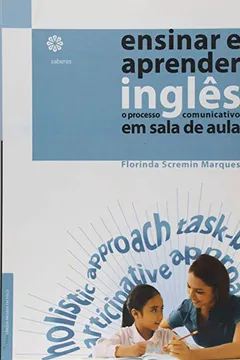 Livro Ensinar e Aprender Inglês. O Processo Comunicativo em Sala de Aula - Resumo, Resenha, PDF, etc.