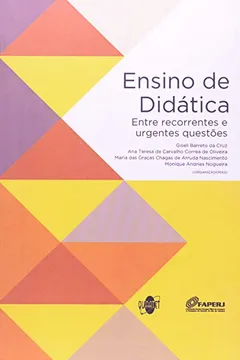 Livro Ensino De Didatica - Entre Recorrentes E Urgentes Questoes - Resumo, Resenha, PDF, etc.