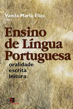 Livro Ensino de Língua Portuguesa. Oralidade, Escrita e Leitura - Resumo, Resenha, PDF, etc.