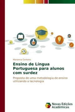 Livro Ensino de Língua Portuguesa para alunos com surdez: Proposta de uma metodologia de ensino utilizando a tecnologia - Resumo, Resenha, PDF, etc.