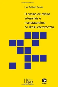 Livro Ensino De Oficios Artesanais E Manufatureiros No Brasil Escravocrata - Resumo, Resenha, PDF, etc.