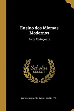 Livro Ensino dos Idiomas Modernos: Parte Portugueza - Resumo, Resenha, PDF, etc.