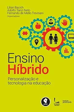 Livro Ensino Hibrido. Personalização e Tecnologia - Resumo, Resenha, PDF, etc.