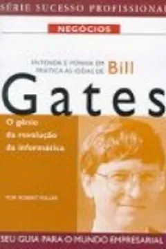 Livro Entenda E Ponha Em Prática As Ideias De Bill Gates - Resumo, Resenha, PDF, etc.
