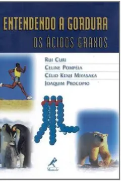 Livro Entendendo a Gordura. Os Ácidos Graxos - Resumo, Resenha, PDF, etc.