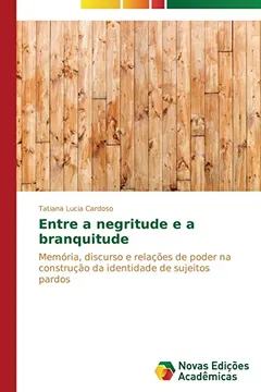 Livro Entre a Negritude E a Branquitude - Resumo, Resenha, PDF, etc.