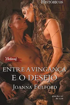 Livro Entre a Vingança e o Desejo - Coleção Harlequin Históricos. Número 157 - Resumo, Resenha, PDF, etc.