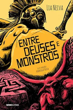 Livro Entre Deuses e Monstros - Resumo, Resenha, PDF, etc.