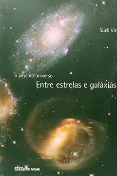 Livro Entre Estrelas E Galáxias. O Jogo Do Universo - Resumo, Resenha, PDF, etc.