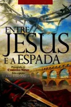 Livro Entre Jesus e a Espada - Resumo, Resenha, PDF, etc.