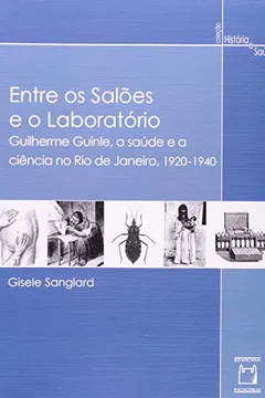 Capa do livro Entre Os Saloes E O Laboratorio - 2008
