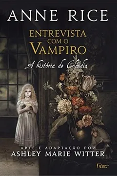 Livro Entrevista com o Vampiro em Quadrinhos. A História de Claudia - Resumo, Resenha, PDF, etc.