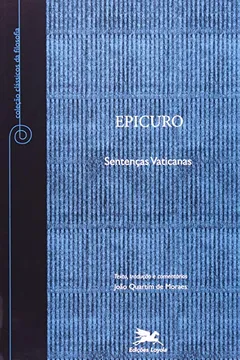 Livro Epicuro. Sentenças Vaticanas - Coleção Clássicos da Filosofia - Resumo, Resenha, PDF, etc.