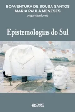 Livro Epistemologias do Sul - Resumo, Resenha, PDF, etc.