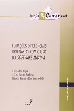 Livro Equações Diferenciais Ordinárias Com O Uso Do Software Maxima - Resumo, Resenha, PDF, etc.