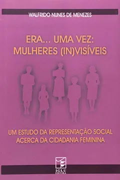 Livro Era... Uma Vez. Mulheres Invisíveis - Resumo, Resenha, PDF, etc.