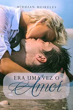 Livro Era Uma Vez o Amor - Resumo, Resenha, PDF, etc.