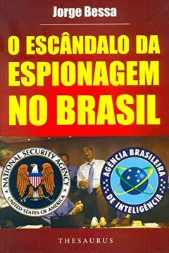 Livro Escândalo da Espionagem no Brasil. O Caso Snowden - Resumo, Resenha, PDF, etc.