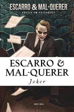 Livro Escarro & Mal-Querer: Poesia Em Futeboles 2012/2014 - Resumo, Resenha, PDF, etc.