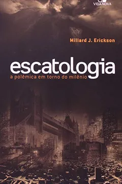 Livro Escatologia. A Polêmica Em Torno Do Milênio - Resumo, Resenha, PDF, etc.