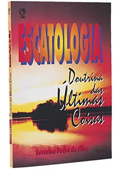 Livro Escatologia. Doutrina das Ultimas Coisas - Resumo, Resenha, PDF, etc.