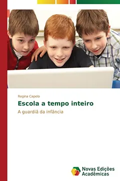 Livro Escola a Tempo Inteiro - Resumo, Resenha, PDF, etc.
