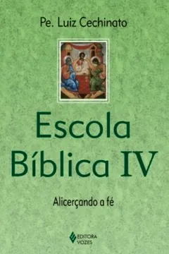 Livro Escola Bíblica IV. Alicerçando a Fé - Resumo, Resenha, PDF, etc.