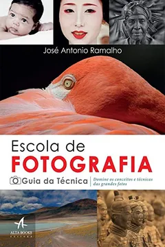 Livro Escola de Fotografia. O Guia da Técnica - Resumo, Resenha, PDF, etc.