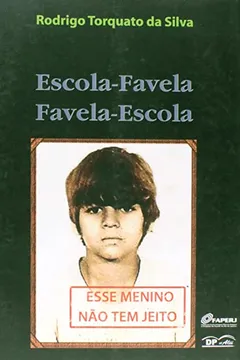 Livro Escola-Favela, Favela-Escola - Resumo, Resenha, PDF, etc.