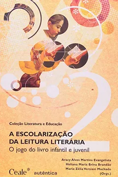 Livro Escolarização da Leitura Literária. O Jogo do Livro Infantil e Juvenil - Resumo, Resenha, PDF, etc.