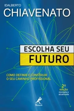 Capa do livro Escolha Seu Futuro. Como Definir e Construir o Seu Caminho Profissional