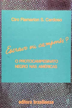 Livro Escravo Ou Camponês ? - Resumo, Resenha, PDF, etc.