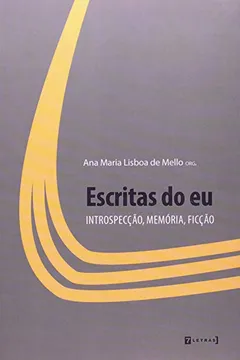 Livro Escritas Do Eu - Introspeccao, Memoria, Ficcao - Resumo, Resenha, PDF, etc.