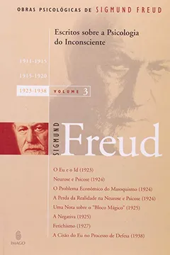 Livro Escritos Sobre a Psicologia do Inconsciente. Obras Psicológicas de Sigmund Freud - Volume 3 - Resumo, Resenha, PDF, etc.