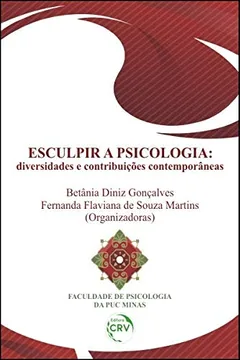 Livro Esculpir a Psicologia: Diversidades e ContribuiÃ§Ãµes ContemporÃ¢neas - Resumo, Resenha, PDF, etc.