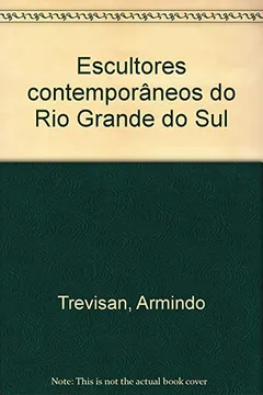 Livro Escultores Contemporaneos Do Rio Grande Do Sul (Portuguese Edition) - Resumo, Resenha, PDF, etc.
