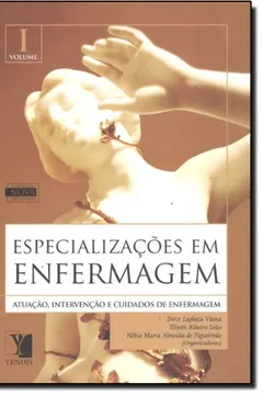 Livro Especializações em Enfermagem. Atuação, Intervenção e Cuidados de Enfermagem - 2 Volumes - Resumo, Resenha, PDF, etc.