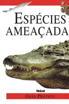 Livro Especies Ameacadas. Guia Prático - Resumo, Resenha, PDF, etc.