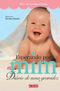 Livro Esperando por Mim. Diário de Uma Gravidez - Resumo, Resenha, PDF, etc.