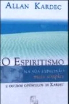 Livro Espiritismo Na Sua Expressão Mais Simples - Resumo, Resenha, PDF, etc.