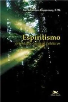 Livro Espiritismo. Orientação Para os Católicos - Resumo, Resenha, PDF, etc.