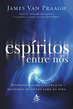Livro Espíritos Entre Nós - Resumo, Resenha, PDF, etc.