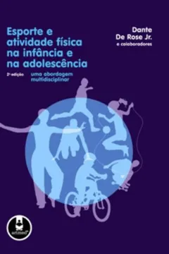 Livro Esporte e Atividade Física na Infância e na Adolescência. Uma Abordagem Multidisciplinar - Resumo, Resenha, PDF, etc.