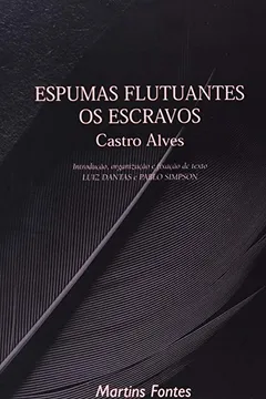 Livro Espumas Flutuantes / Os Escravos - Resumo, Resenha, PDF, etc.