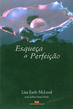 Livro Esqueça A Perfeição - Resumo, Resenha, PDF, etc.
