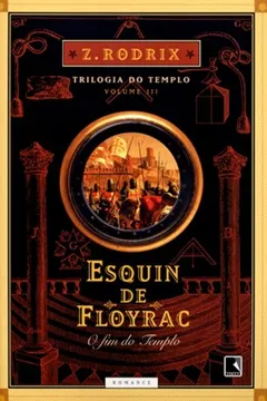 Livro Esquin De Floyrac. O Fim Do Templo - Trilogia Do Templo. Volume 3 - Resumo, Resenha, PDF, etc.