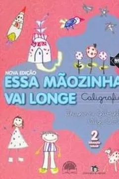 Capa do livro Essa Mãozinha Vai Longe Caligrafia 2 - Volume 2