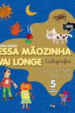Capa do livro Essa Mãozinha Vai Longe Caligrafia. 5º Ano