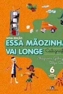 Capa do livro Essa Mãozinha Vai Longe. Caligrafia 6 Ano. Reformulado
