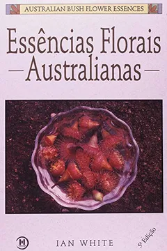 Livro Essências Florais Australianas - Resumo, Resenha, PDF, etc.